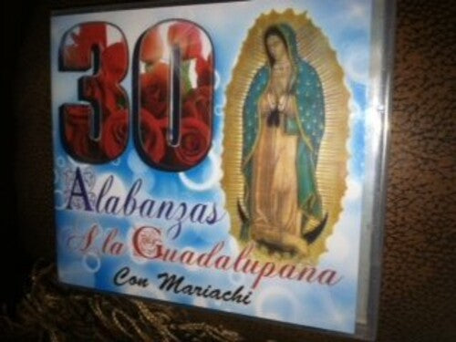 30 Alabanzas a La Guadalupana / Var: 30 Alabanzas a la Guadalupana