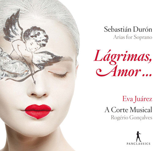 Duron / Juarez / Concalves: Sebastian Duron: Lagrimas, Amor...Arias for