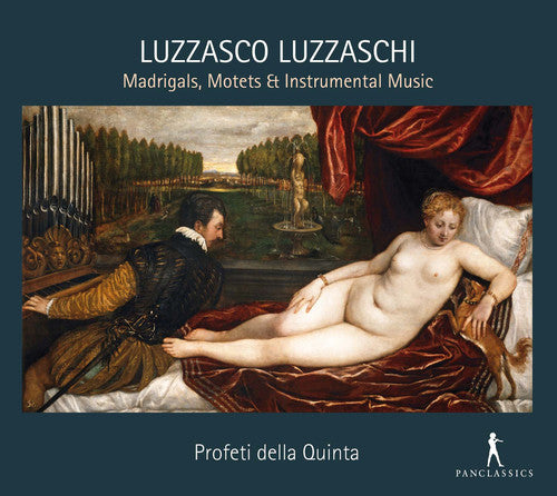 Luzzaschi / Profeti Della Quinta / Rotem: Luzzaschi: Madrigal Motels & Instrumental Music