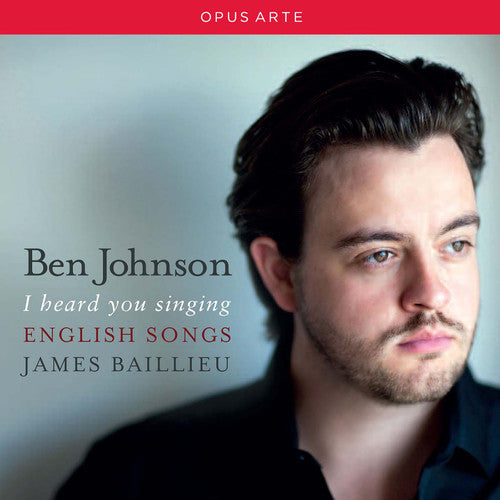 Coates / Johnson / Baillieu: I Heard You Singing - English Songs