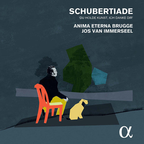 Schubert / Anima Eterna Brugge / Jos Van Immersee: Schubertiade: Du Holde Kunst Ich Danke Dir