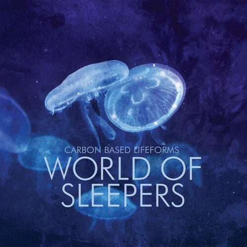Carbon Based Lifeforms: World Of Sleepers