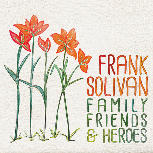 Solivan, Frank: Family Friends & Heroes