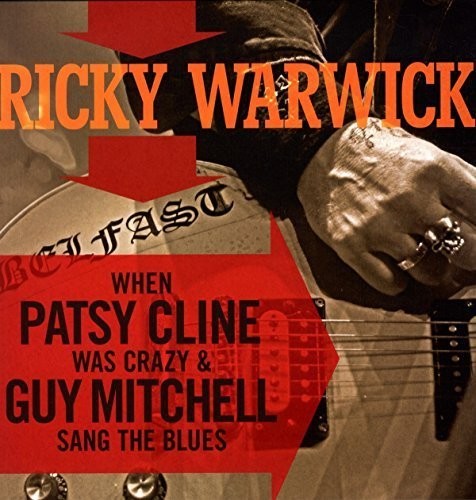 Warwick, Ricky: When Patsy Cline Was Crazy (& Guy Mitchell Sang TH