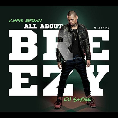DJ SMOKE: All About Breezy - Chris Brown