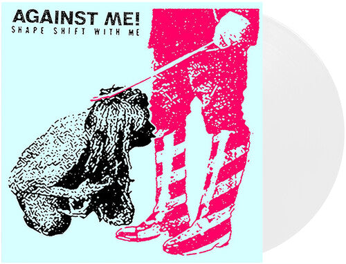 Against Me: Shape Shift With Me