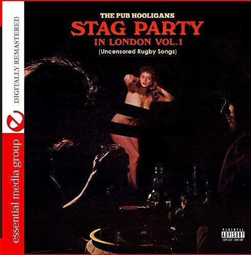 Pub Hooligans: Stag Party In London - Uncensored Rugby Songs Vol. 1 (DigitallyRemastered)