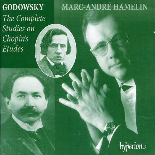 Hamelin, Marc-Andre: Godowsky: Complete Studies on Chopin's Etudes