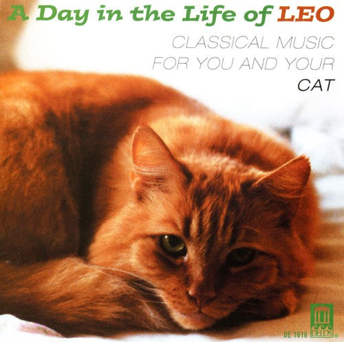 Day in the Life of Leo: Classical for Cat / Var: Day in the Life of Leo: Classical for Cat / Various