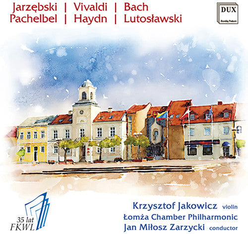 Jarzebski / Jakowicz / Filharmonia Kameralna Im.: Jarzebski, Vivaldi, Bach, Pachelbel, Haydn & Lutoslawski