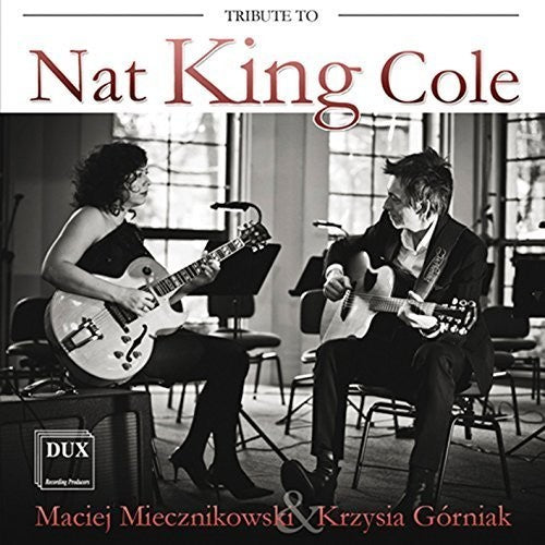 Miecznikowski, Maciej / Gorniak, Krzysia: Tribute to Nat King Cole