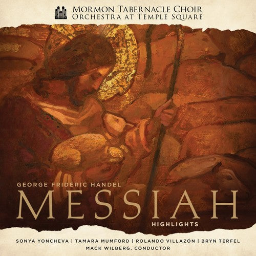 Mormon Tabernacle Choir / Orchestra Temple Square: Handel's Messiah - Highlights