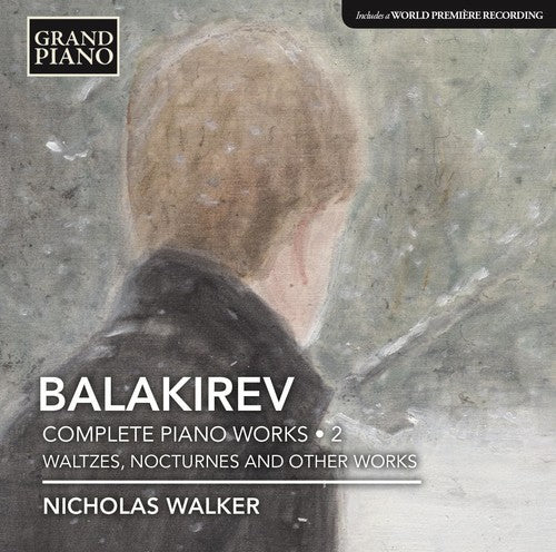 Balakirev / Walker: Mily Alexeyevich Balakirev: Complete Piano Music, Vol. 2
