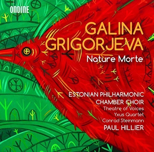 Grigorjeva / Estonian Philharmonic Chamber Choir: Galina Grigorjeva: Works for Chamber Choir & Chamber Ensembles