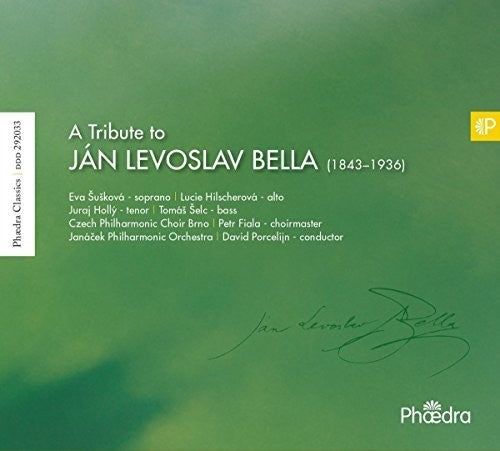 Janacek Philharmonic Orchestra: TRIBUTE TO JAN LEVOSLAV BELLA