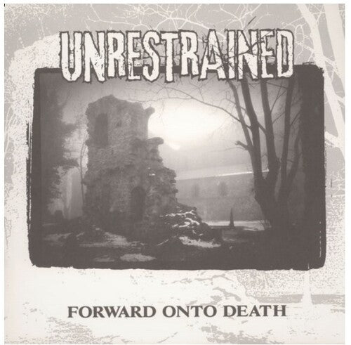 Unrestrained: Forward Unto Death