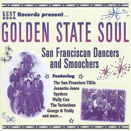 Golden State Soul: San Franciscan Dancers & Smooch: Golden State Soul: San Franciscan Dancers & Smooch