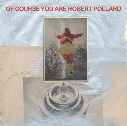 Pollard, Robert: Of Course You Are