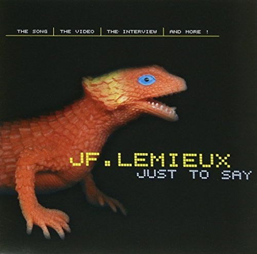 J-F Lemieux: Just to Say