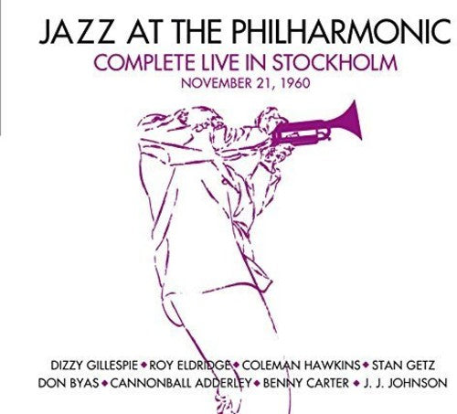 Jazz at the Philarmonic: Complete Live in Stockholm November 21 1960 + 7