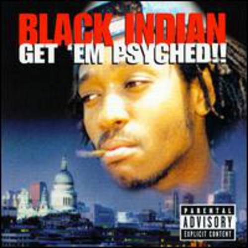 Black Indian: Get 'Em Psyched