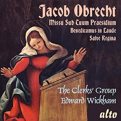 Obrecht / Clerks Group / Wickham: OBRECHT: Missa Sub Tuum Praesidium, 5 Motets