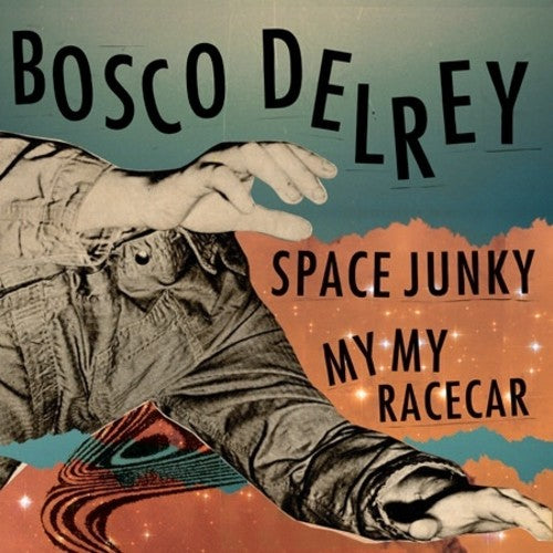 Delrey, Bosco: Space Junky / My My Racecar