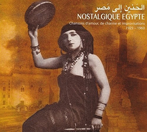 Nostalgic Egypt: Love Songs & Improvisations / Var: Nostalgic Egypt: Love Songs and Improvisations 1925-1960