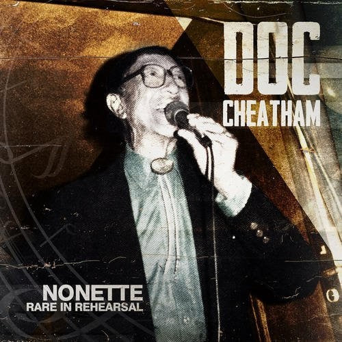 Cheatham, Doc: Nonette Rare in Rehearsal