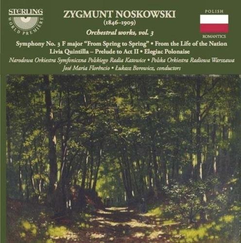 Noskowski / Narodowa Orkiestra Symfoniczna Olskieg: Orchestral Works Volume 3