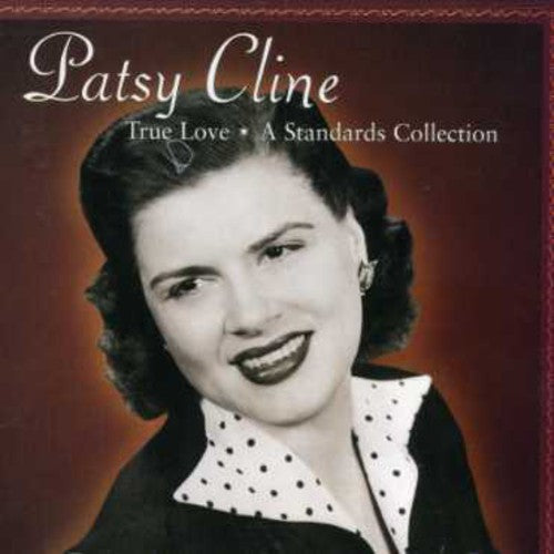 Cline, Patsy: True Love: A Standards Collection