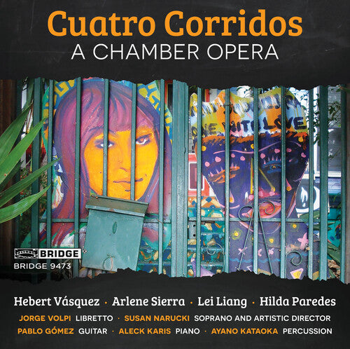 Corridos / Azucena / Liang / Paredes: Cuatro Corridos: An opera in four scenes