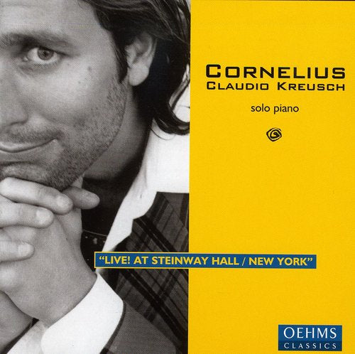 Kreusch, Cornelius Claudio: Live! at Steinway Hall/New York