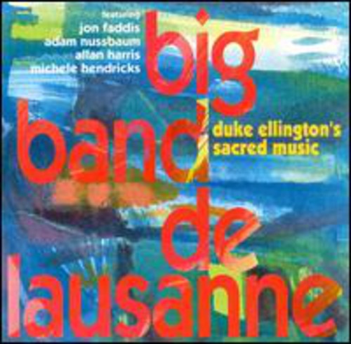 Big Band De Lausanne: Duke Ellington's Sacred Music