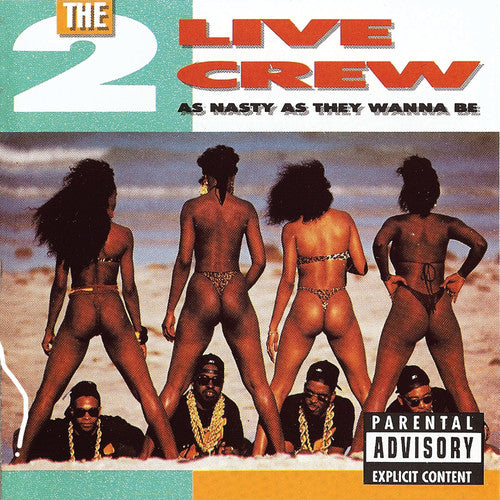 2 Live Crew: As Nasty As They Want to Be