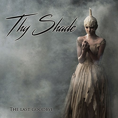 Thy Shade: Last Goodbye