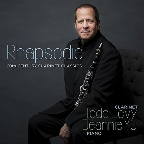 Levy / Yu / Abend / Izquierd: RHAPSODIE: 20TH CENTURY CLARINET CLASSICS