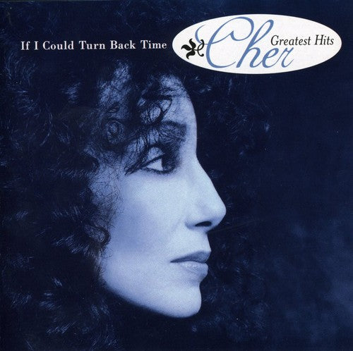 Cher: If I Could Turn Back Time: Greatest Hits