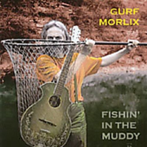 Morlix, Gurf: Fishin' In The Muddy