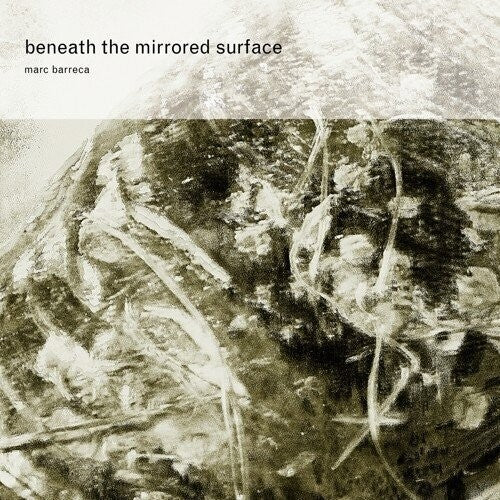 Barreca, Marc: Beneath The Mirrored Surface