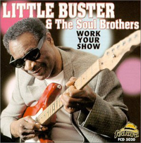 Little Buster & S. Bros: Work Your Show