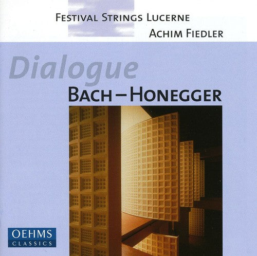 Bach / Honegger / Fiedler / Festiv Strings Lucerne: Dialogue