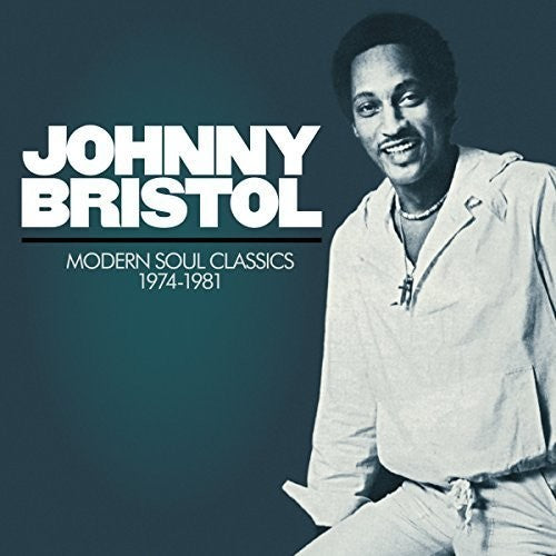 Bristol, Johnny: Modern Soul Classics 1974-1981