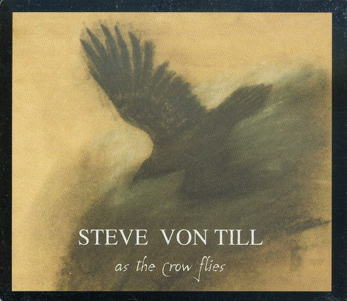 Von Till, Steve: As the Crow Flies