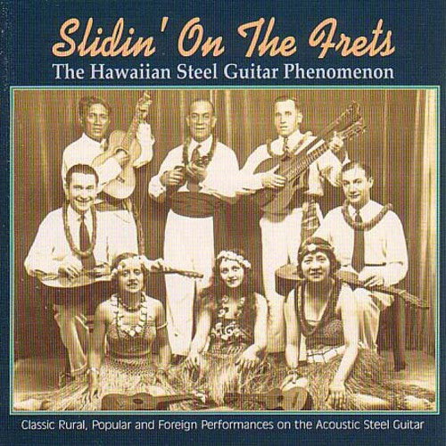 Slidin Frets Hawaiian Steel Guitar Phenomenon / Va: Slidin' On The Frets The Hawaiian Steel Guitar Phenomenon