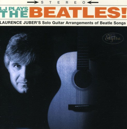 Juber, Laurence: LJ Plays the Beatles