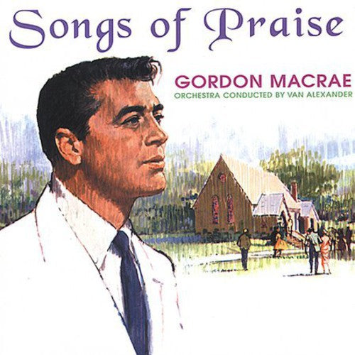 Macrae, Gordon: Songs of Praise