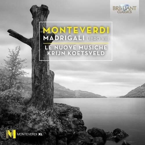 Monteverdi / Le Nuove Musiche / Koetsveld: Claudio Monteverdi: Madrigals Book VIII