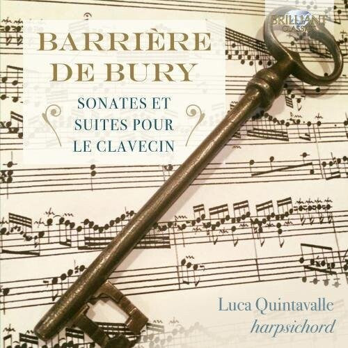 Barriere / De Bury / Quintavalle: Barriere & De Bury: Sonates Et Suites Pour Le Clavecin