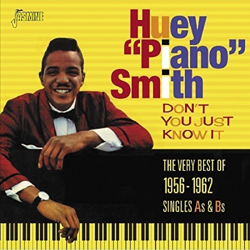 Smith, Huey Piano: Don't You Just Know It: Very Best of 1956-1962